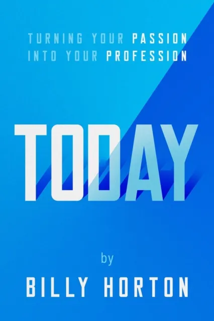 TODAY: Turning Your Passion Into Your Profession
