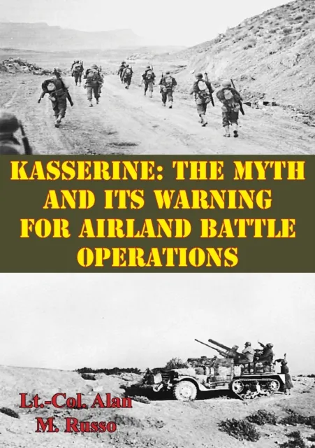 Kasserine: The Myth and Its Warning for Airland Battle Operations
