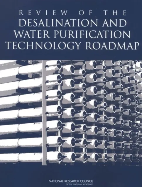 Review of the Desalination and Water Purification Technology Roadmap