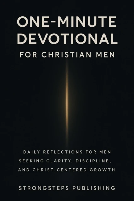 One-Minute Devotional for Christian Men: 365 Days of Faith, Prayer & Spiritual Strength