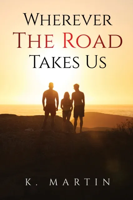 Wherever the Road Takes Us