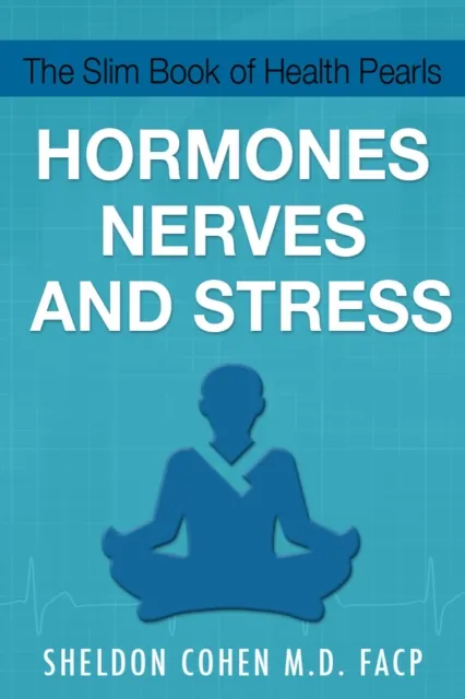Slim Book of Health Pearls: Hormones, Nerves, and Stress
