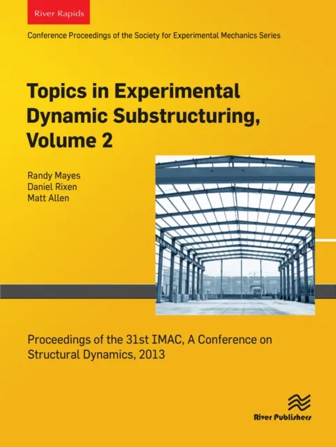 Topics in Experimental Dynamic Substructuring, Volume 2