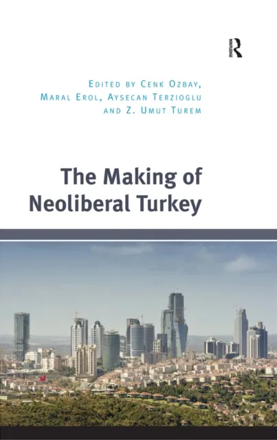 Making of Neoliberal Turkey