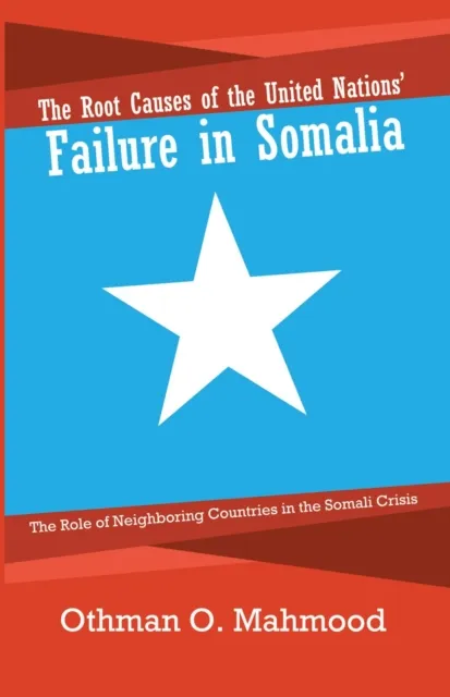 Root Causes of the United Nations' Failure in Somalia