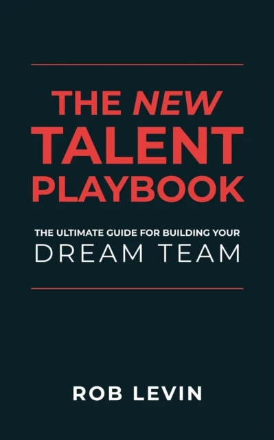 New Talent Playbook: The Ultimate Guide for Building your Dream Team