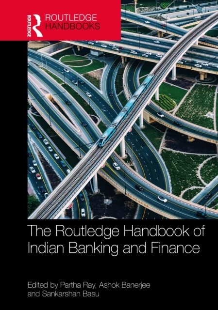 Routledge Handbook of Indian Banking and Finance