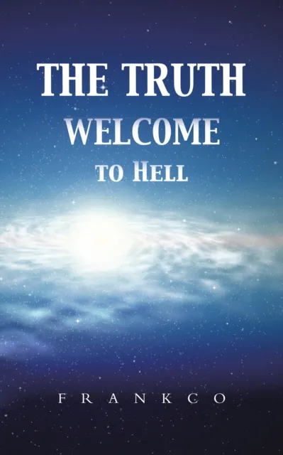 Truth Welcome to Hell