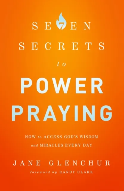 7 Secrets to Power Praying