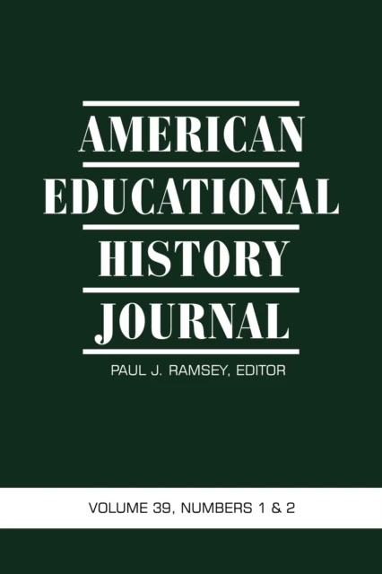 American Educational History Journal Vol 39 Issue 1 & 2