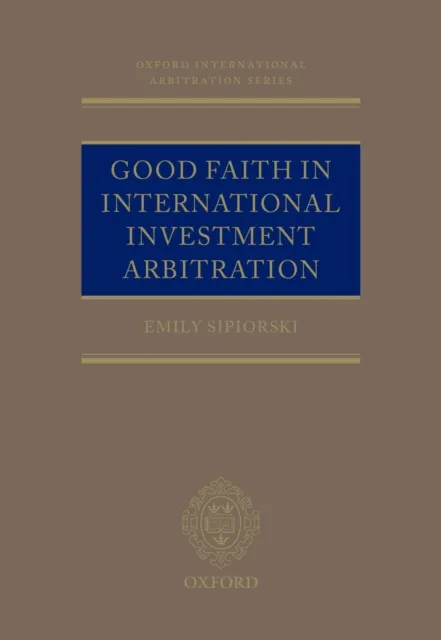 Good Faith in International Investment Arbitration