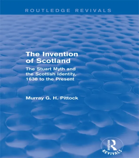 Invention of Scotland (Routledge Revivals)