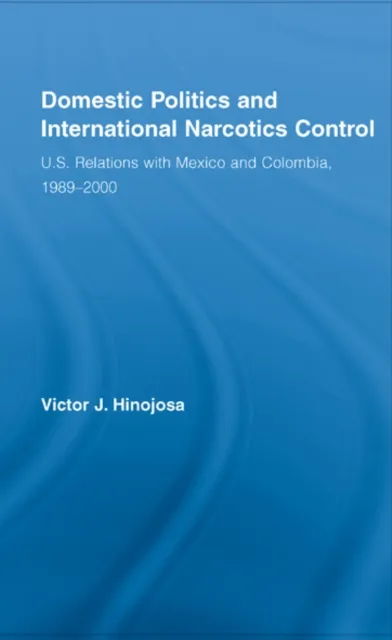 Domestic Politics and International Narcotics Control