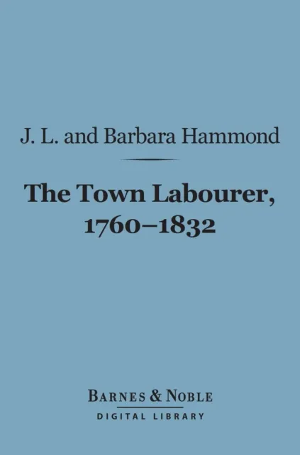 Town Labourer, 1760-1832 (Barnes & Noble Digital Library)