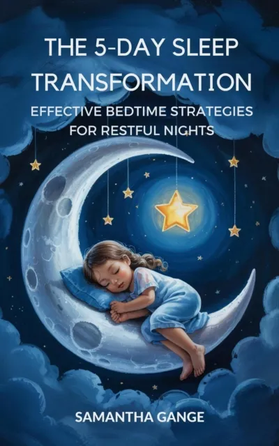 5-Day Sleep Transformation: Effective Bedtime Strategies for Restful Nights