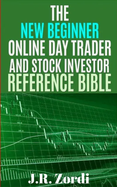 New Beginner Online Day Trader and Stock Investor Reference Bible
