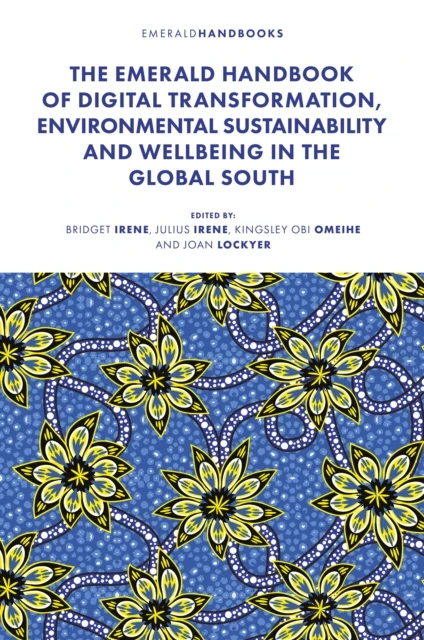 Emerald Handbook of Digital Transformation, Environmental Sustainability and Wellbeing in the Global South