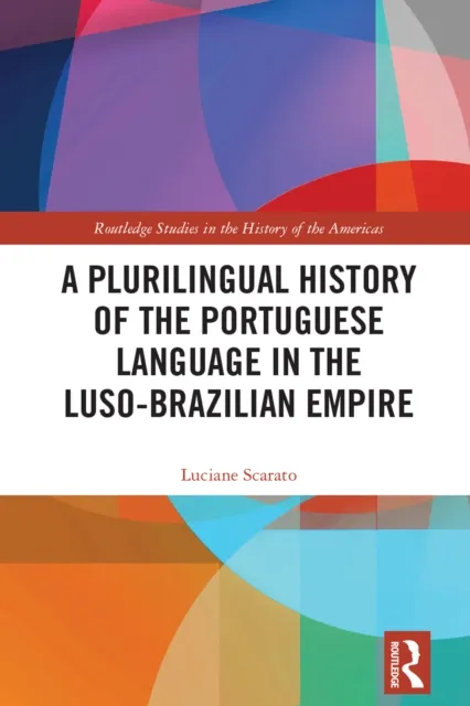 Plurilingual History of the Portuguese Language in the Luso-Brazilian Empire
