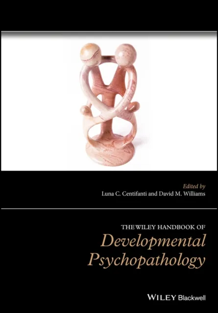 Wiley Handbook of Developmental Psychopathology