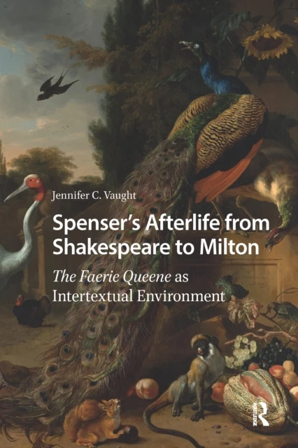 Spenser's Afterlife from Shakespeare to Milton