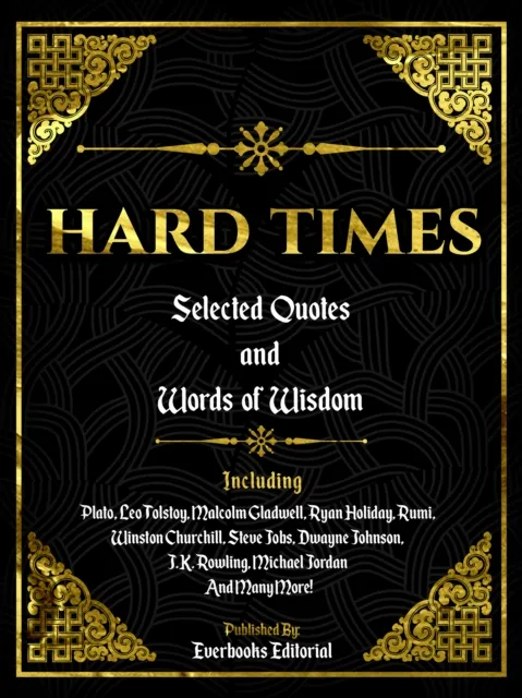 Hard Times: Selected Quotes And Words Of Wisdom