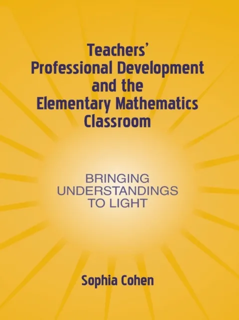 Teachers' Professional Development and the Elementary Mathematics Classroom