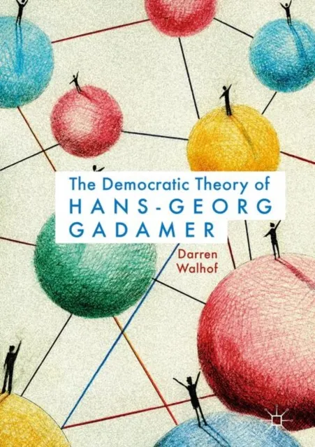 Democratic Theory of Hans-Georg Gadamer