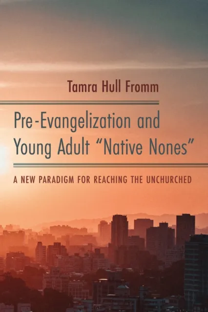 Pre-Evangelization and Young Adult "Native Nones"
