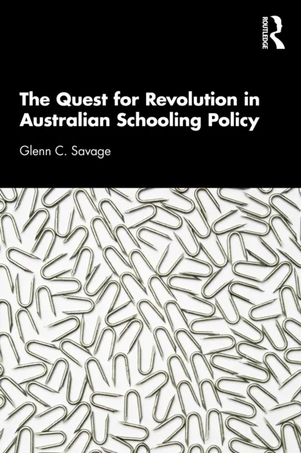 Quest for Revolution in Australian Schooling Policy