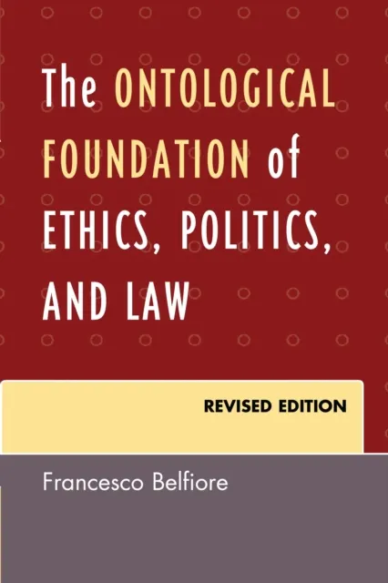 Ontological Foundation of Ethics, Politics, and Law