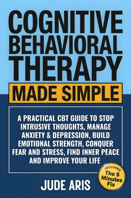 Cognitive Behavioral Therapy Made Simple