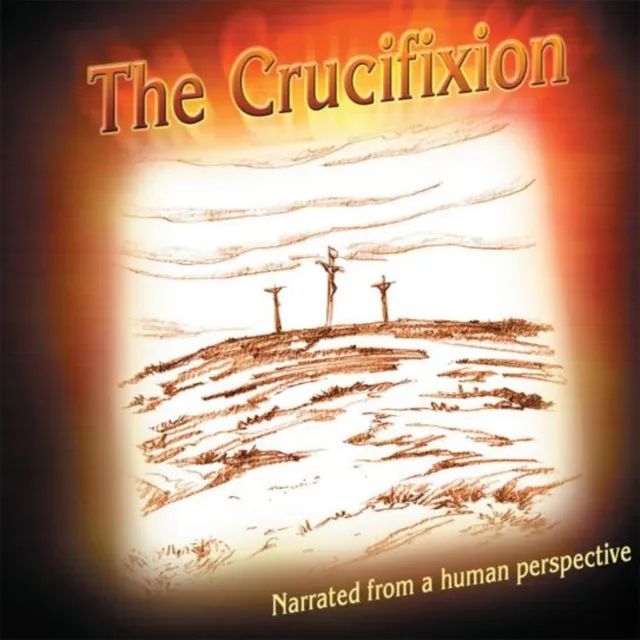 Crucifixion Narrated from a Human Perspective