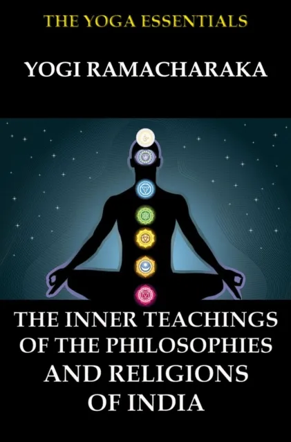 Inner Teachings Of The Philosophies and Religions of India