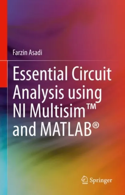 Essential Circuit Analysis using NI Multisim(TM) and MATLAB(R)