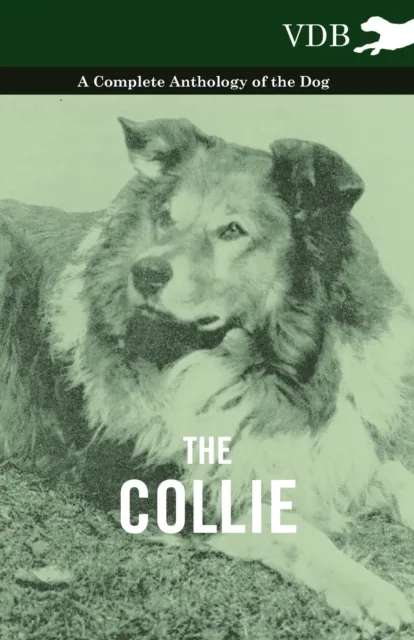 Collie - A Complete Anthology of the Dog -
