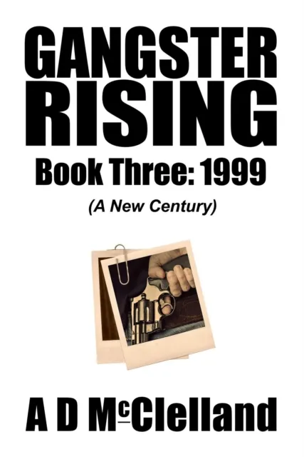 Gangster Rising Book Three:1999
