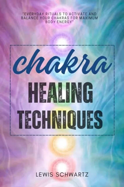 Chakra Healing Techniques:::