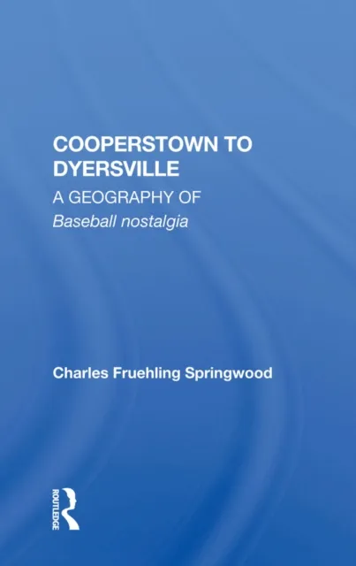 Cooperstown to Dyersville