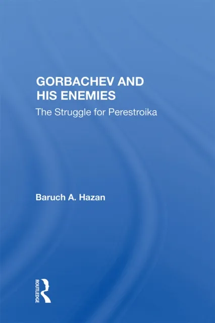 Gorbachev and his Enemies