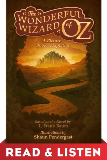 Wonderful Wizard of Oz, A Picture Book Adaptation: Read & Listen Edition