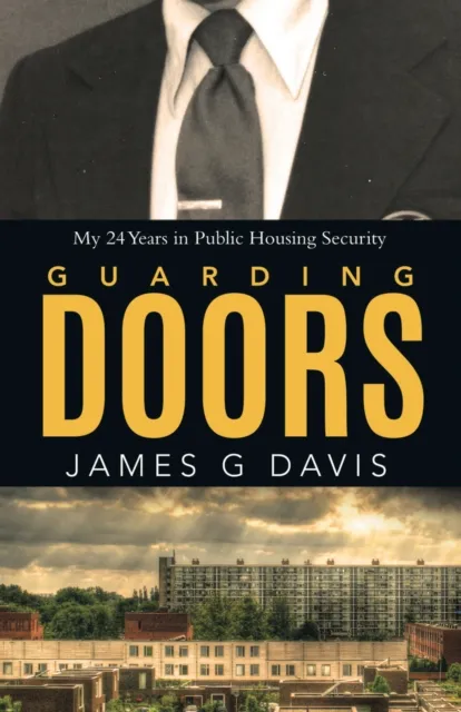 Guarding Doors: My 24 Years in Public Housing Security