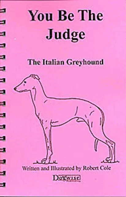 YOU BE THE JUDGE - THE ITALIAN GREYHOUND