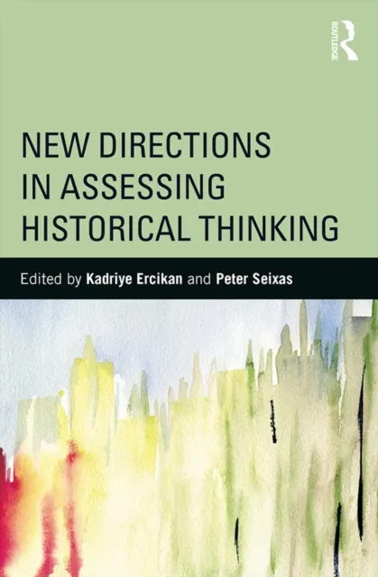 New Directions in Assessing Historical Thinking