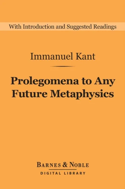 Prolegomena to Any Future Metaphysics (Barnes & Noble Digital Library)