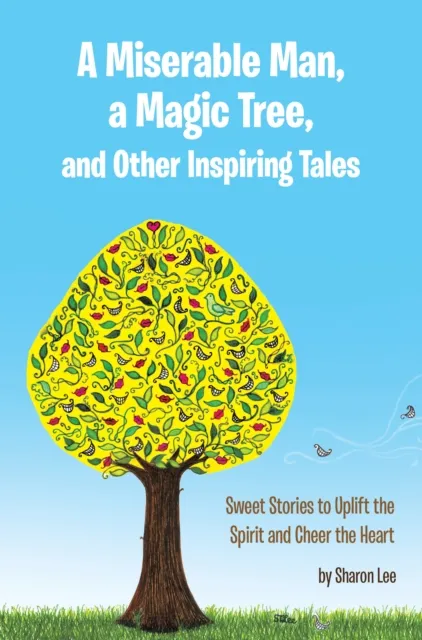 Miserable Man, a Magic Tree, and Other Inspiring Tales