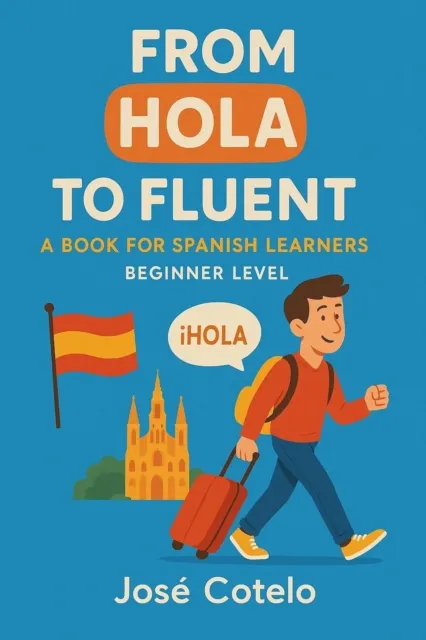 From Hola to Fluent / Spanish for Beginners