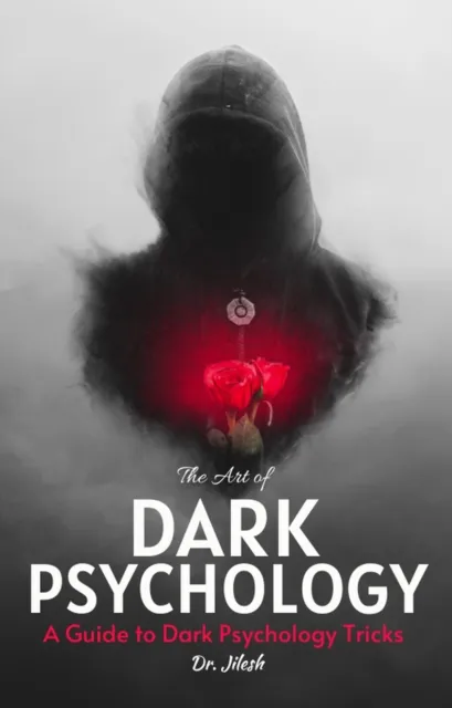 Art of Dark Psychology: A Guide to Dark Psychology Tricks
