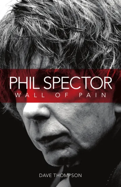 Phil Spector: Wall of Pain