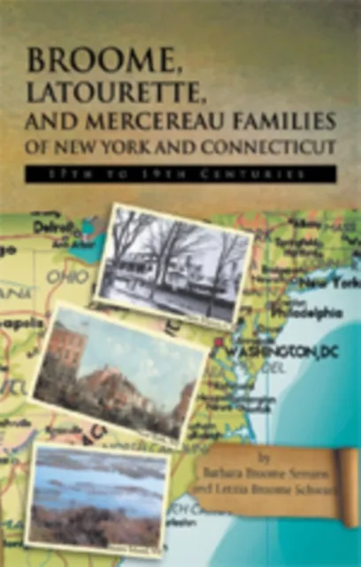 Broome, Latourette, and Mercereau Families of New York and Connecticut