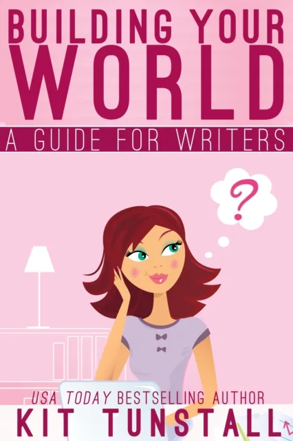 Building Your World: A Guide For Writers
